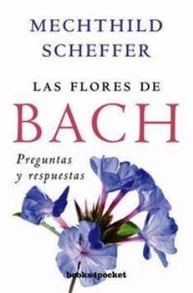 Imagen de Flores de bach. Preguntas y respuestas. Mechthild Scheffer