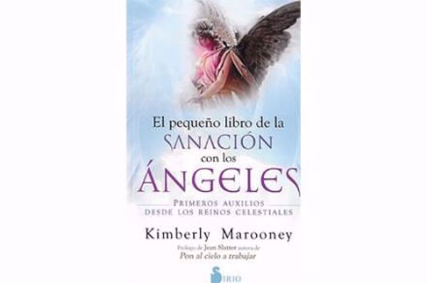 Imagen de El pequeño Libro de Sanación con los Ángeles. Primeros Auxilios desde los reinos celestiales. Kimberly Marooney