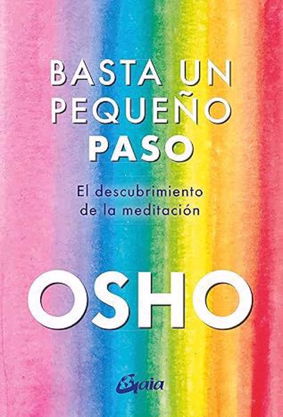 Imagen de Basta un pequeño paso. El descubrimiento de la meditación osho.