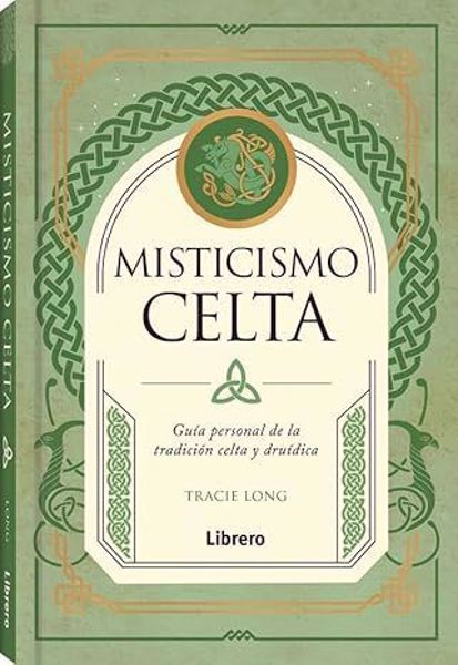 Imagen de Misticismo Celta. Guía personal de la tradición celta y druídica. Tracie Long